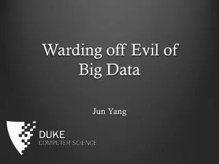 Warding off Evil of Big Data