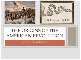 The Origins of the American Revolution