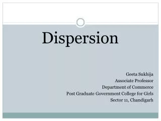 Dispersion Geeta Sukhija Associate Professor Department of Commerce