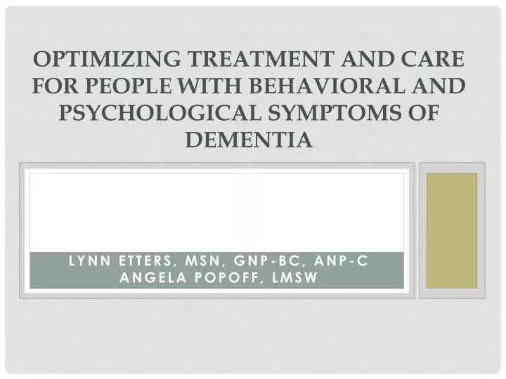 optimizing treatment and care for people with behavioral and psychological symptoms of dementia