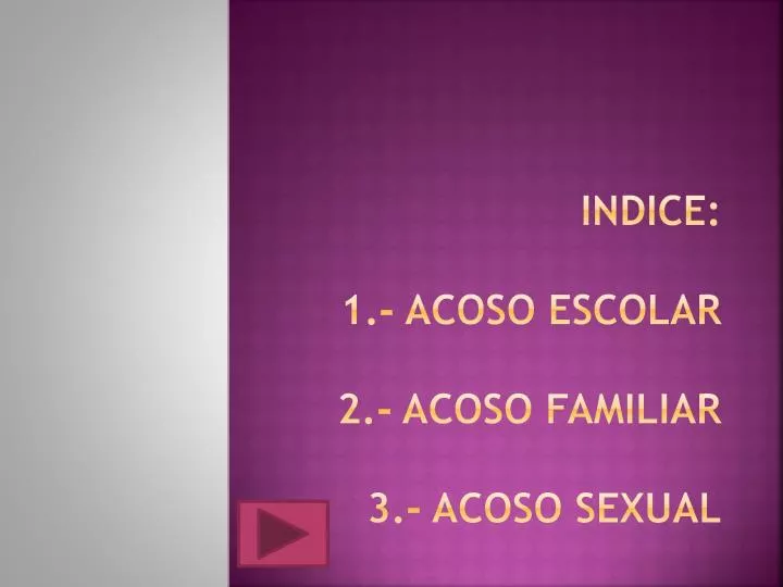 indice 1 acoso escolar 2 acoso familiar 3 acoso sexual