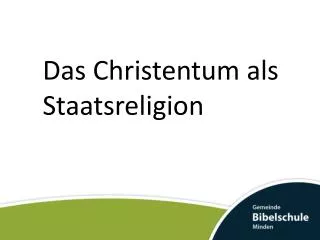 Das Christentum als Staatsreligion