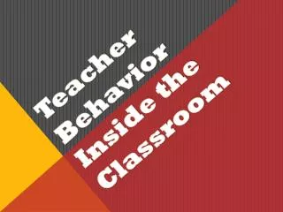 Teacher Behavior Inside the Classroom