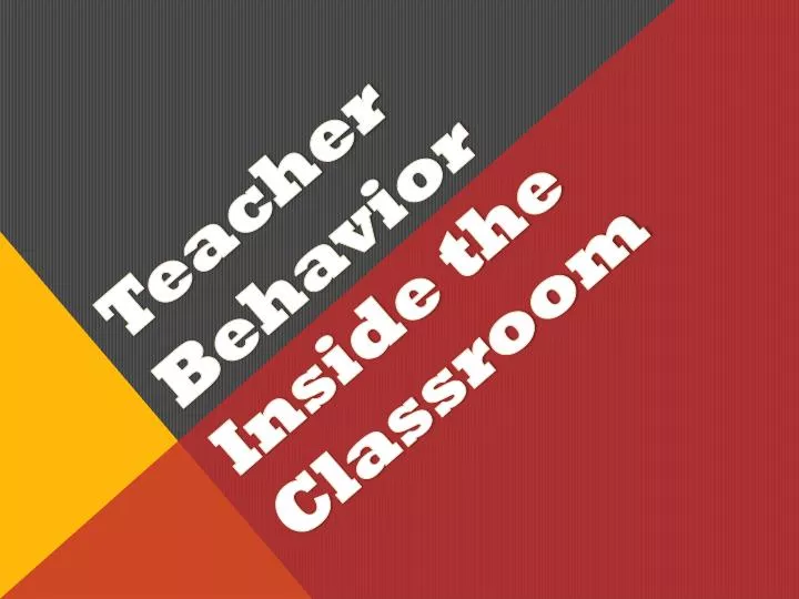 teacher behavior inside the classroom