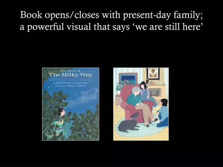 book opens closes with present day family a powerful visual that says we are still here