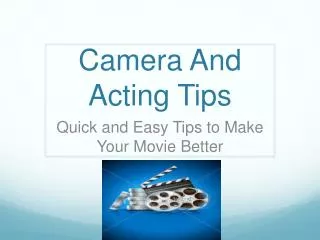 Camera And Acting Tips