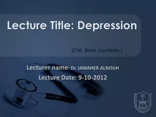 Lecturer name : Dr. JAWAHER ALNOUH Lecture Date: 9-10-2012