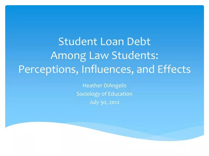 student loan debt among law students perceptions influences and effects