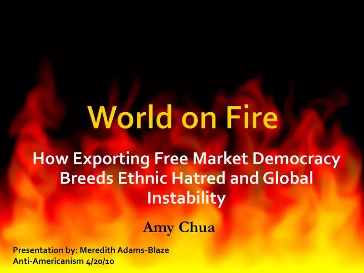 how exporting free market democracy breeds ethnic hatred and global instability