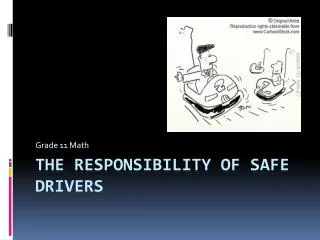 The Responsibility of Safe Drivers