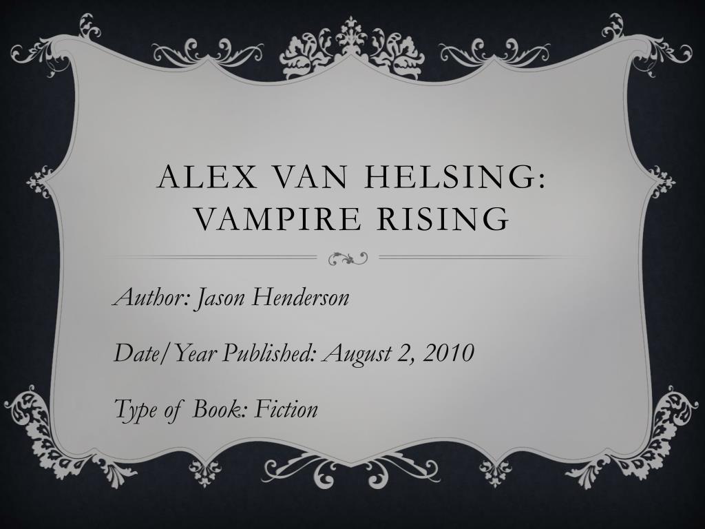 PPT - Alex Van helsing : vampire rising PowerPoint Presentation, free ...