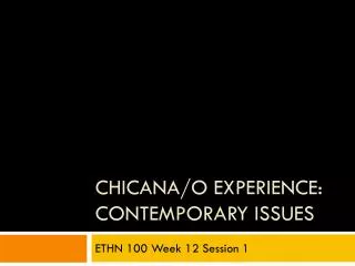 Chicana/o Experience: Contemporary Issues