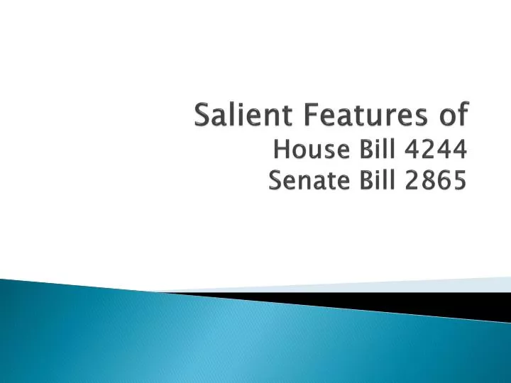 salient features of house bill 4244 senate bill 2865