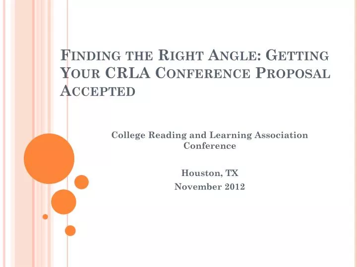 finding the right angle getting your crla conference proposal accepted