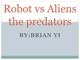 Robot vs Aliens the predators