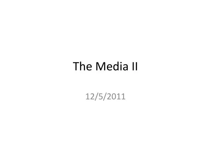 the media ii