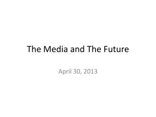 The Media and The Future
