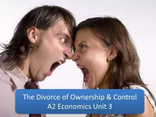 The Divorce of Ownership &amp; Control A2 Economics Unit 3