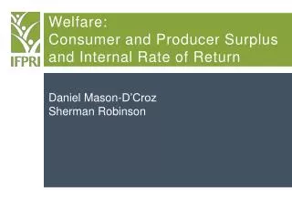 Welfare: Consumer and Producer Surplus and Internal Rate of Return