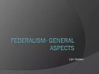 Federalism- General Aspects