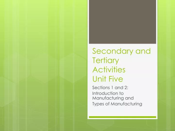secondary and tertiary activities unit five