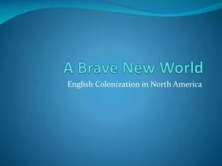 A Brave New World