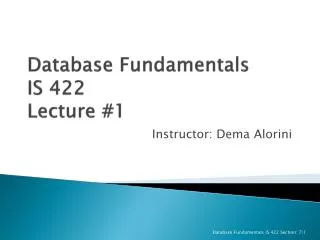 Database Fundamentals IS 422 Lecture #1