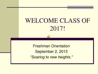 WELCOME CLASS OF 2017!