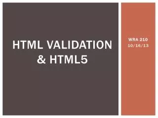 HTML Validation &amp; HTML5