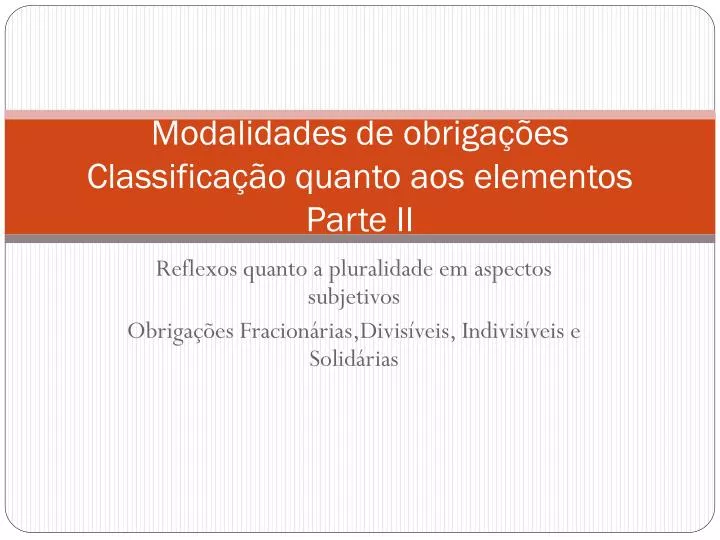 modalidades de obriga es classifica o quanto aos elementos parte ii