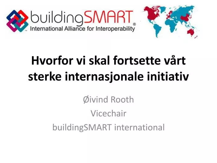 hvorfor vi skal fortsette v rt sterke internasjonale initiativ