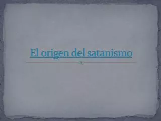 el origen del satanismo