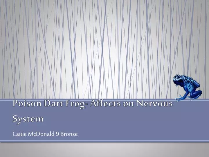 poison dart frog affects on nervous system