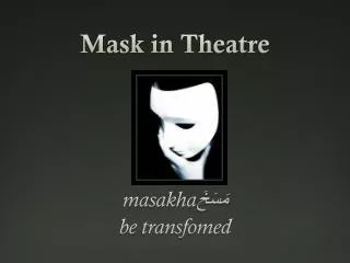 Mask in Theatre