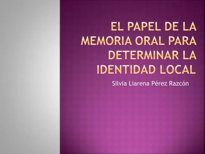 el papel de la memoria oral para determinar la identidad local