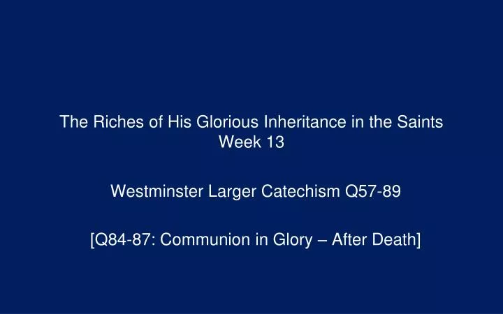 the riches of his glorious inheritance in the saints week 13
