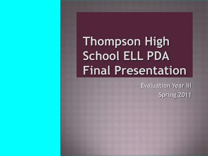 thompson high school ell pda final presentation