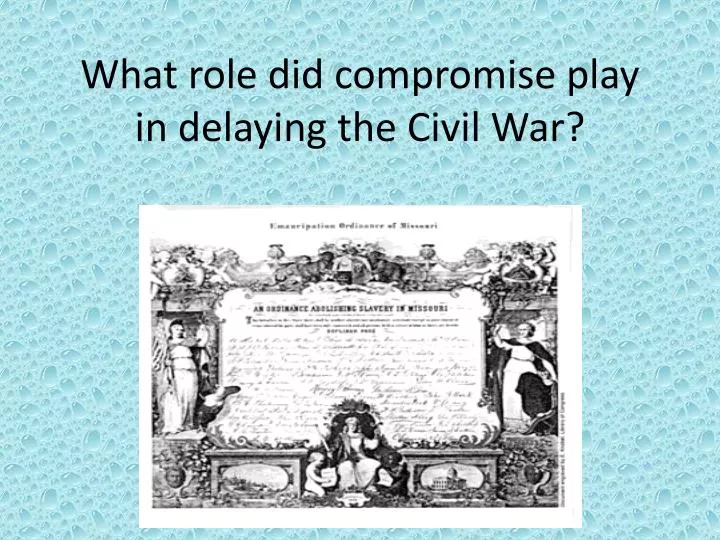 what role did compromise play in delaying the civil war