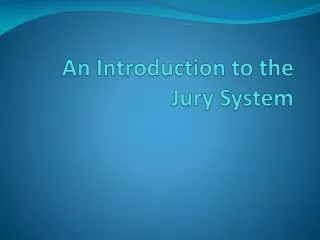 An Introduction to the Jury System