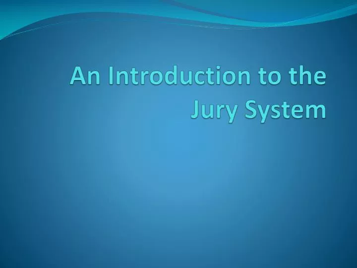 an introduction to the jury system