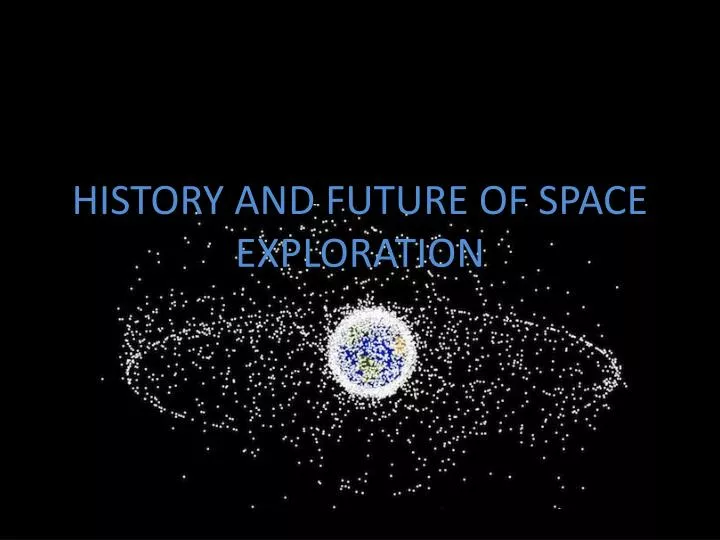 history and future of space exploration