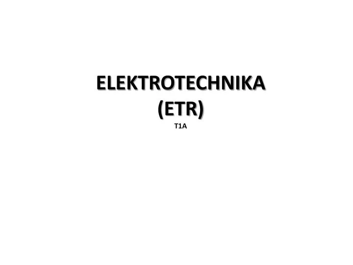 elektrotechnika etr t1a