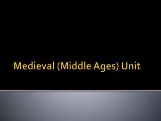 Medieval (Middle Ages) Unit