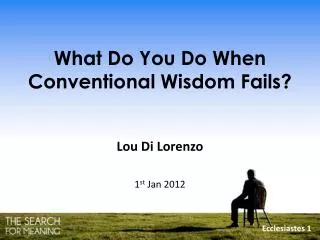 What Do You Do When Conventional Wisdom Fails?