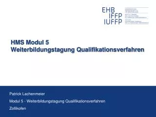 HMS Modul 5 Weiterbildungstagung Qualifikationsverfahren