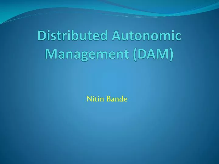 distributed autonomic management dam