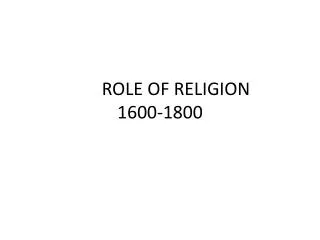 ROLE OF RELIGION 1600-1800