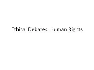 Ethical Debates: Human Rights