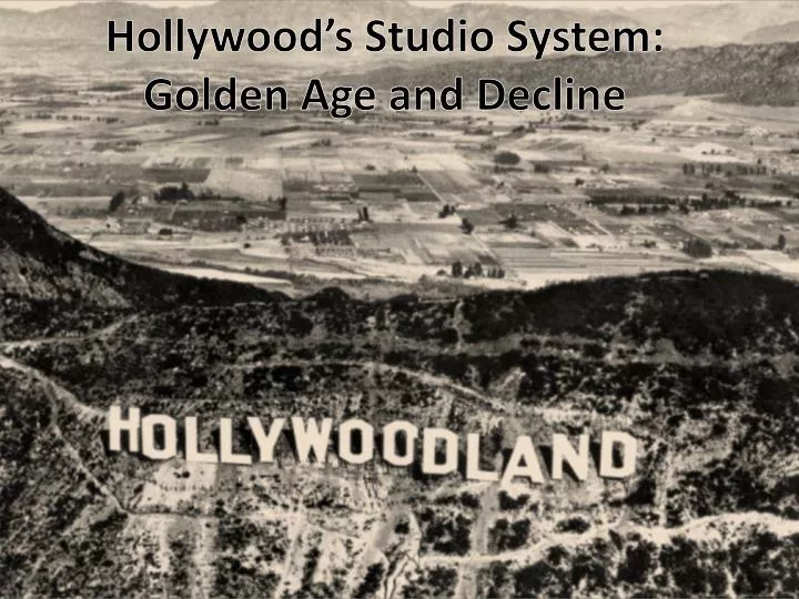 hollywood s studio system golden age and decline