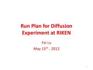 Run Plan for Diffusion Experiment at RIKEN